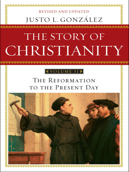 Title details for Story of Christianity, Volume 2 by Justo L. Gonzalez - Available